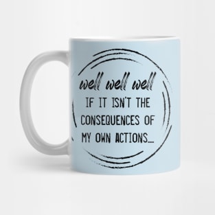 Consequences Mug